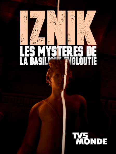 TV5MONDE - Iznik, les mystères de la basilique engloutie