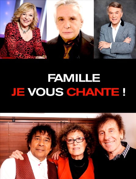 Famille je vous chante