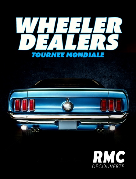 RMC Découverte - Wheeler Dealers : Tournée Mondiale