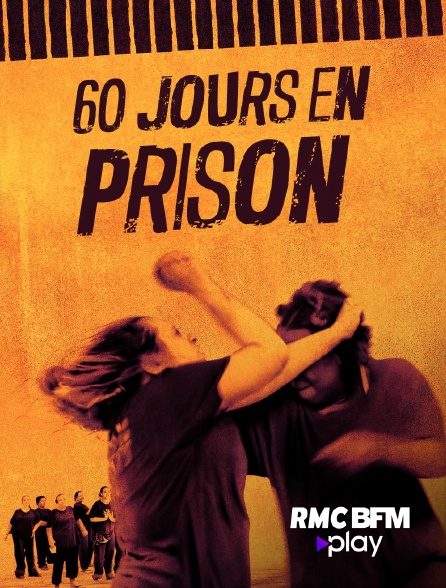 RMC BFM Play - 60 jours en prison