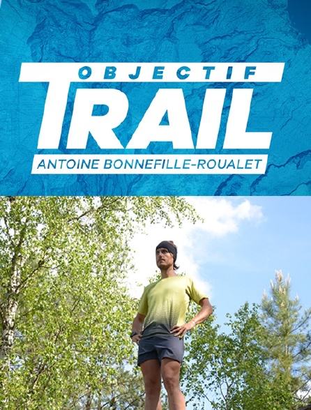 Antoine Bonnefille-Roualet : objectif trail