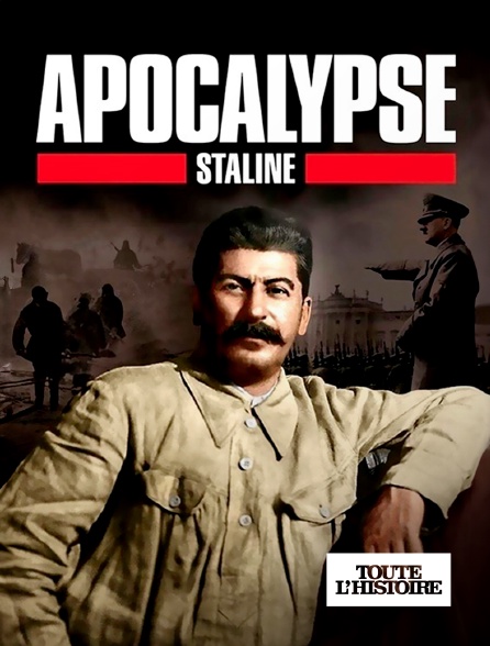 Toute l'Histoire - Apocalypse : Staline