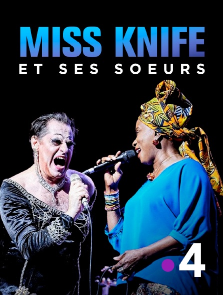 France 4 - Miss Knife et ses soeurs