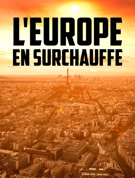 L'Europe en surchauffe : Vivre avec les canicules