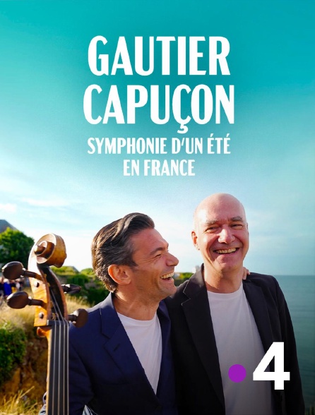 France 4 - Gautier Capuçon : "Un été en France"