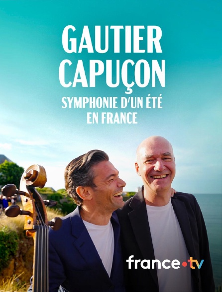 france.tv - Gautier Capuçon : "Un été en France"
