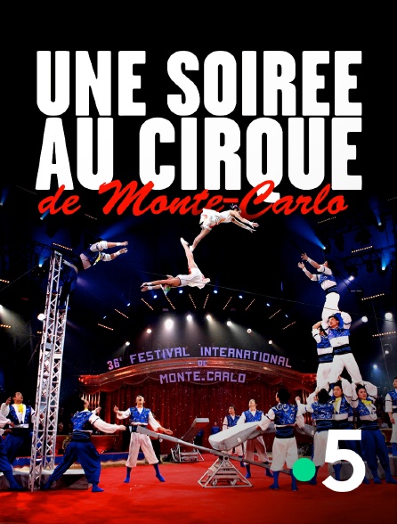 France 5 - Une soirée au cirque de Monte-Carlo