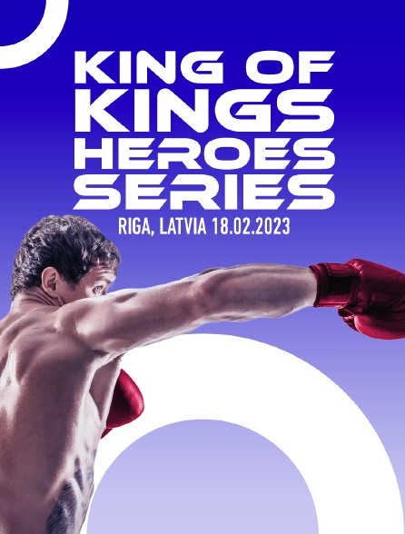 Fightbox King Of Kings Heroes Series Riga, Latvia 18.02.2023