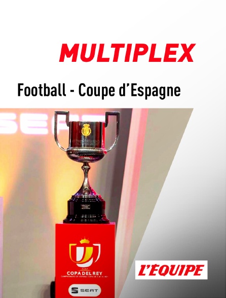 L'Equipe - Football - Coupe d'Espagne : Multiplex FC Barcelone / Betis Séville et Elche / Atlético Madrid