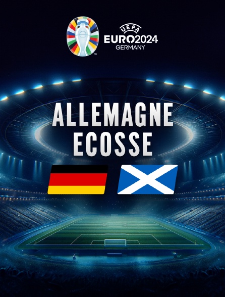 Football - Euro 2024 : Allemagne / Ecosse