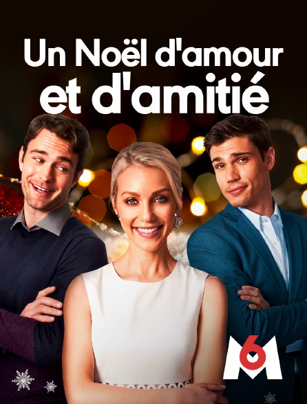 M6 - Un Noël d'amour et d'amitié