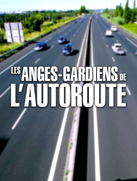 LES ANGES DE L'AUTOROUTE