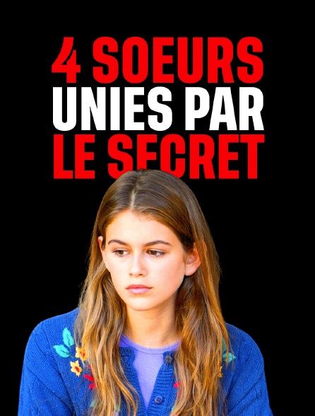 Quatre soeurs unies par le secret