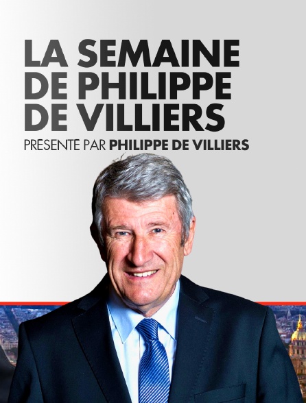 La semaine de Philippe de Villiers