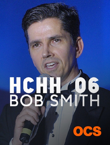 OCS - HCHH 06 : Bob Smith