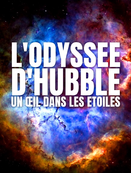 L'odyssée d'Hubble : un œil dans les étoiles