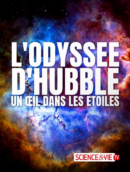 Science et Vie TV - L'odyssée d'Hubble : un œil dans les étoiles