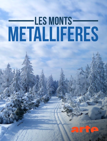 Arte - Les monts Métallifères