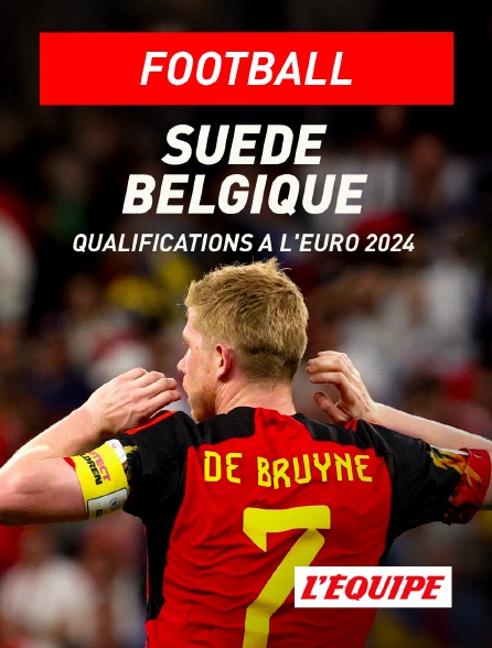 L'Equipe - Football - Qualifications à l'Euro 2024 : Suède / Belgique