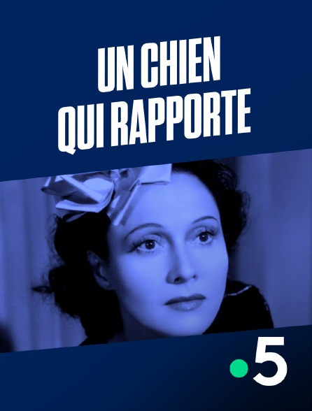 France 5 - Un chien qui rapporte