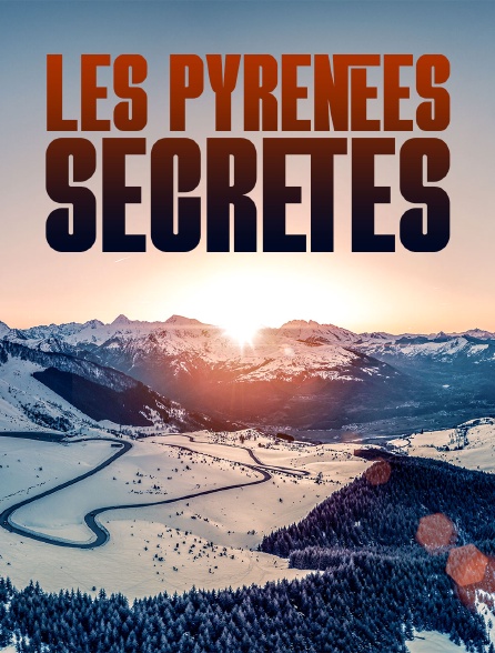 Mes Pyrénées secrètes