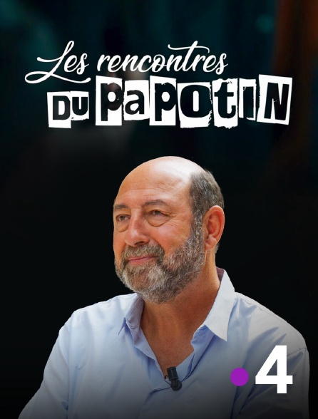 France 4 - Les rencontres du Papotin