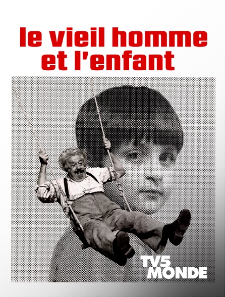 TV5MONDE - Le vieil homme et l'enfant