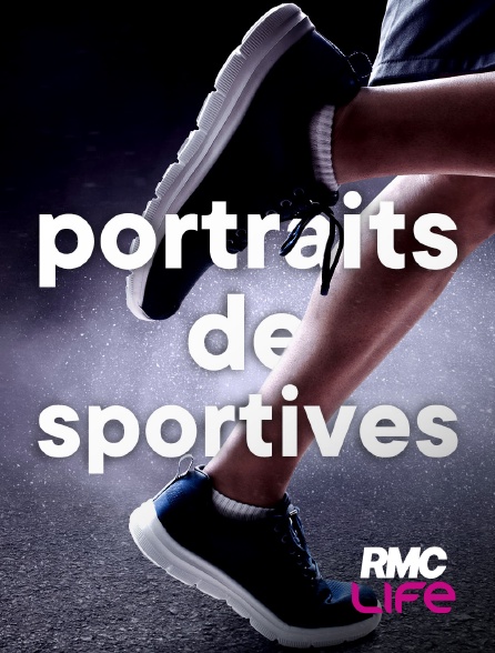 RMC Life - Portraits de sportives