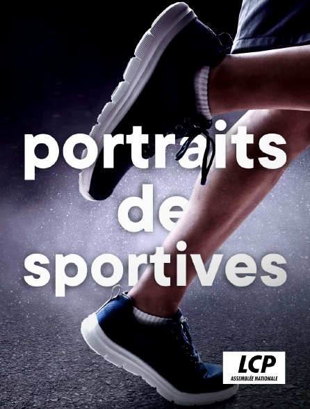 LCP 100% - Portraits de sportives