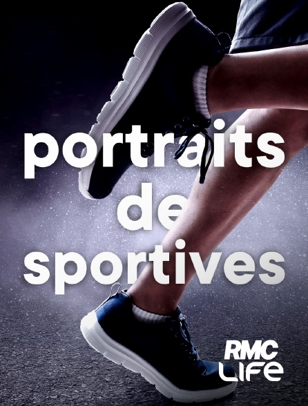 RMC Life - Portraits de sportives