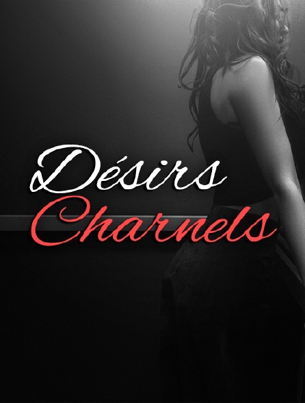 Désirs charnels