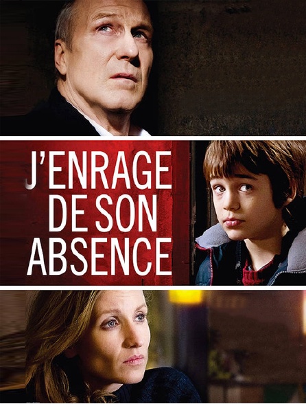 J'enrage de son absence