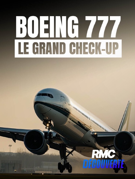 RMC Découverte - Boeing 777 : le grand check-up en replay