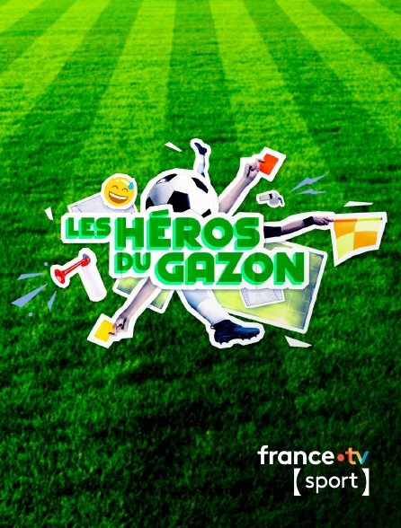 France.tv Sport - Les héros du gazon