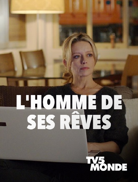 TV5MONDE - L'homme de ses rêves