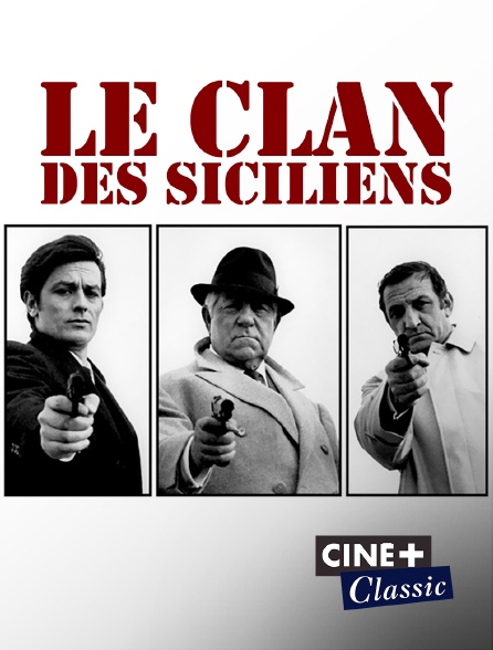 Ciné+ Classic - Le clan des Siciliens en replay