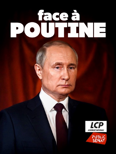 LCP Public Sénat - Face à Poutine