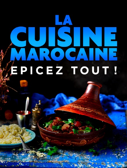 La cuisine marocaine, épicez tout !