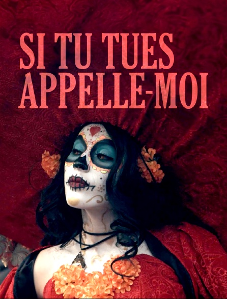 Si tu tues appelle-moi