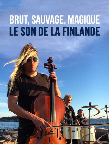 Brut, sauvage, magique : le son de la Finlande