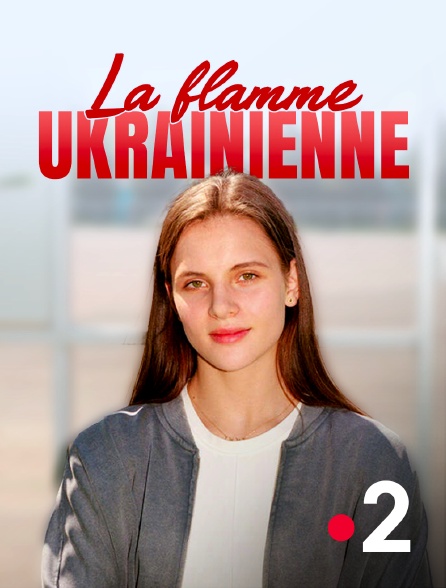 France 2 - La flamme ukrainienne