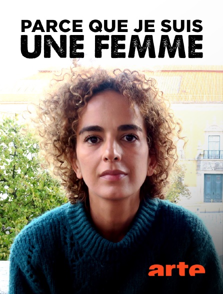 Arte - Parce que je suis une femme
