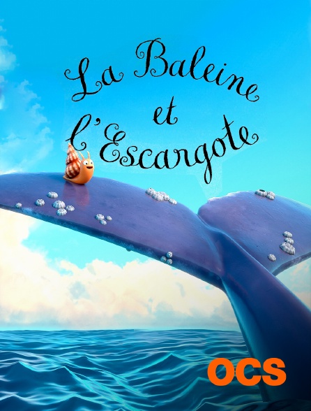 OCS - La baleine et l'escargote