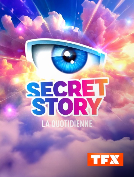 TFX - Secret story, la quotidienne