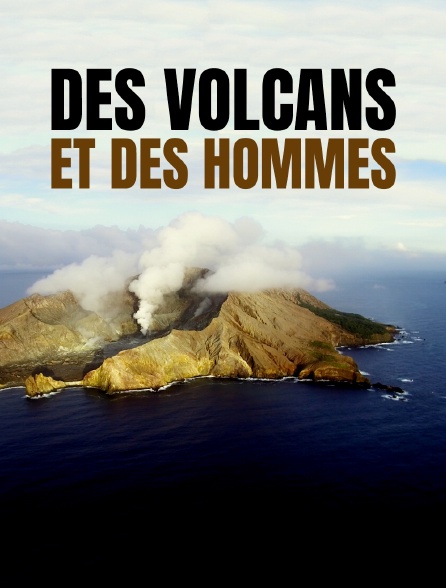 Des volcans et des hommes