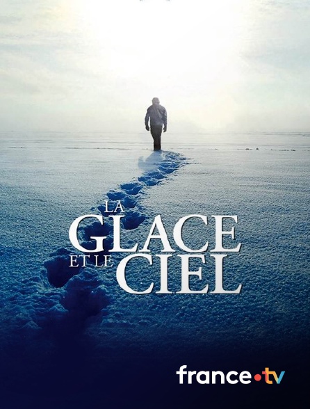 france.tv - La glace et le ciel
