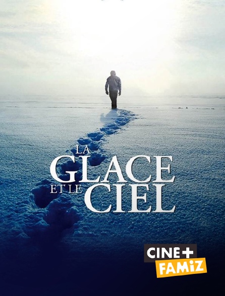 Ciné+ Famiz - La glace et le ciel