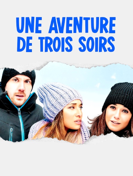 Une aventure de trois soirs