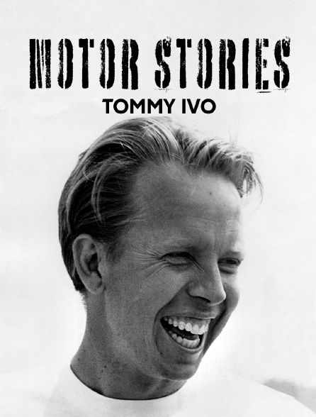 Motor Stories - Tommy Ivo en streaming sur Fast&FunBox