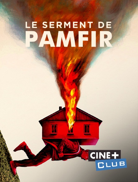 Ciné+ Club - Le Serment de Pamfir